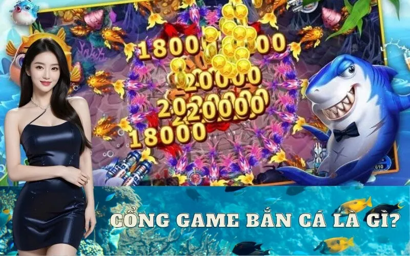 Cổng Game Bắn Cá Là Gì?
