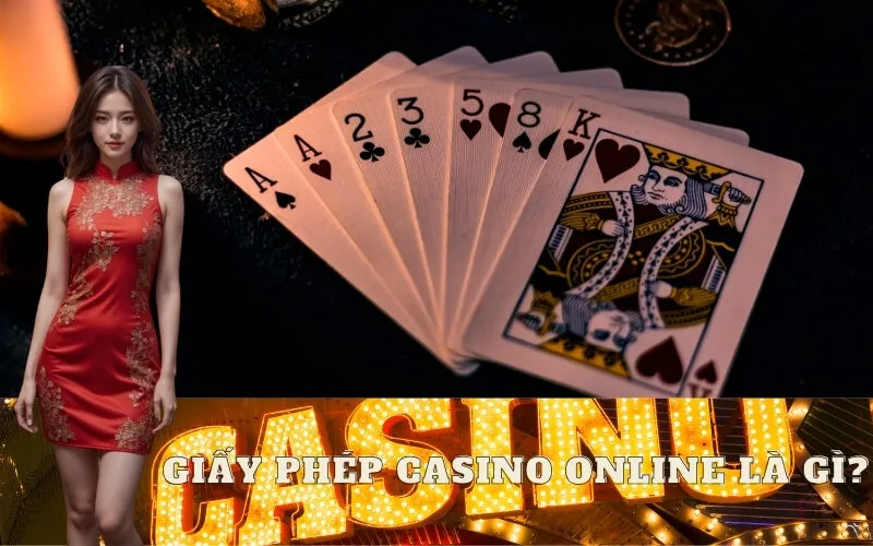Giấy Phép Casino Online Là Gì?