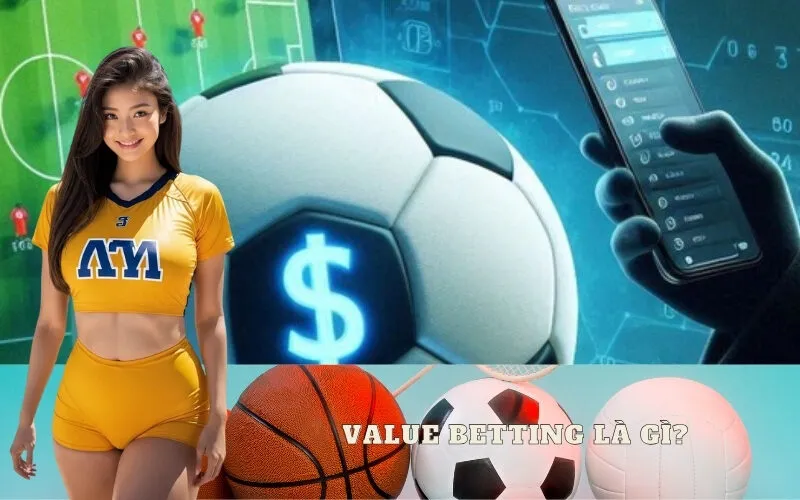 Value Betting Là Gì?