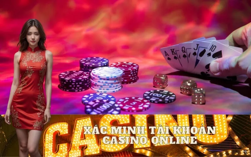 Xác Minh Tài Khoản Casino Online